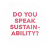 Do you speak sustainability?